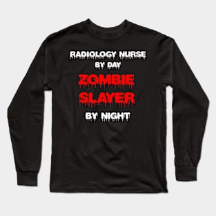 Funny Spooky Halloween Party Trendy Gift - Radiology Nurse By Day Zombie Slayer By Night Long Sleeve T-Shirt